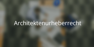 architekten urheberrecht